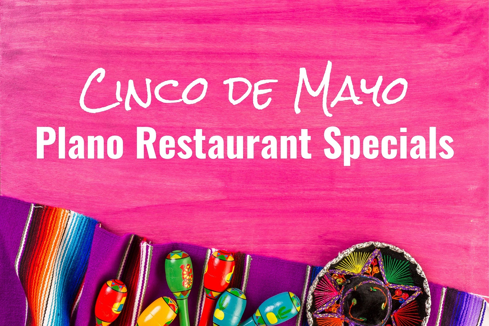 https://www.visitplano.com/blog/plano-cinco-de-mayo-2020-restaurant-specials/