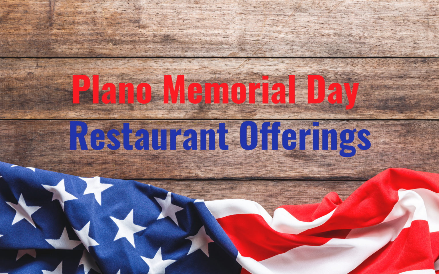 Plano Memorial Day Restaurant Offerings Plano Insider