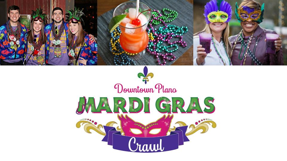 Downtown Plano Mardi Gras Crawl TICKETS NOW ON SALE Downtown Plano Mardi Gras Crawl TICKETS NOW ON SALE