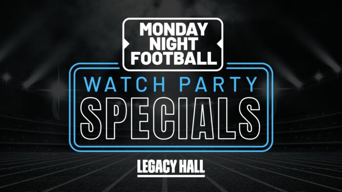 Monday Night Football Watch Party at Legacy Hall
