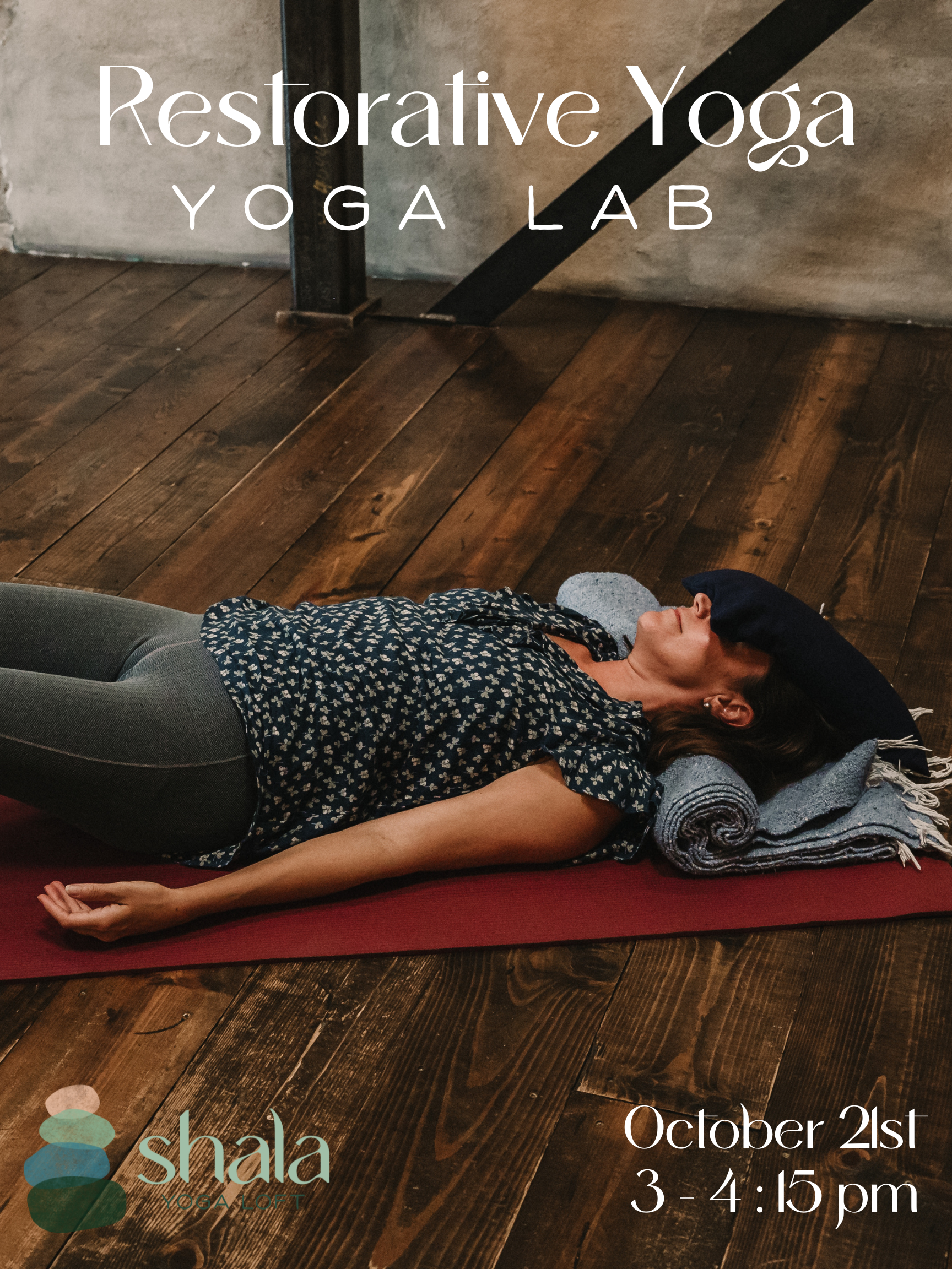 Shala Yoga Loft - Restorative Yoga