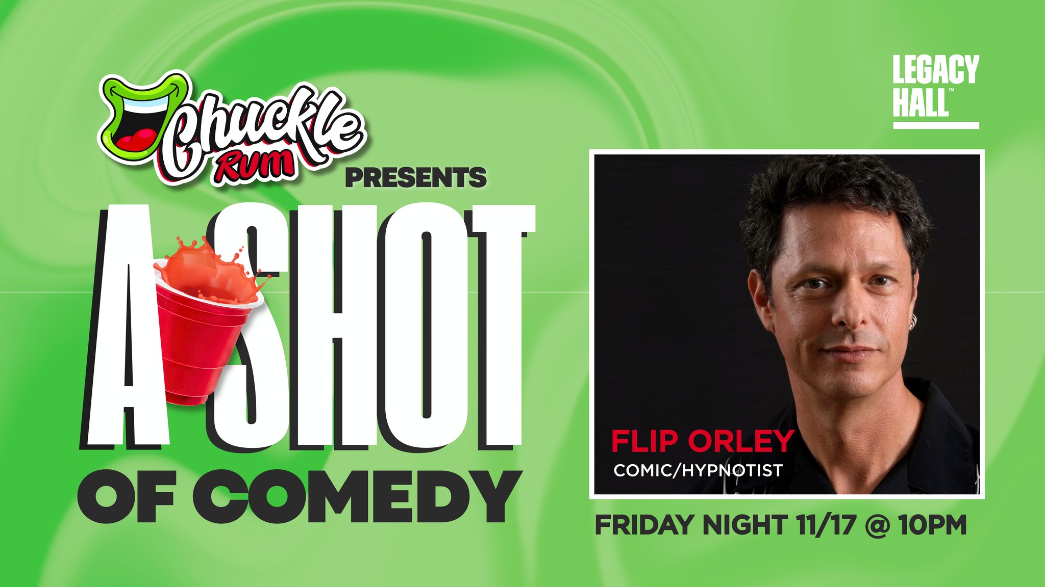 Chuckle Rum presents: A Shot of Comedy with Comic/Hypnotist Flip Orley