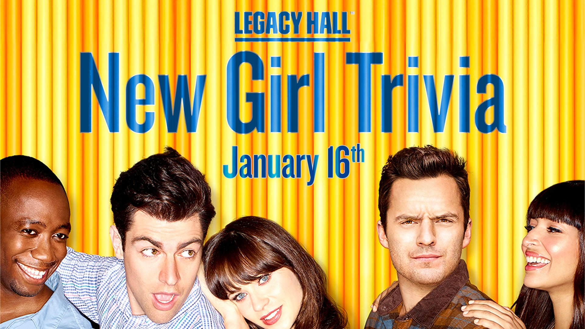 New Girl Trivia at Legacy Hall!