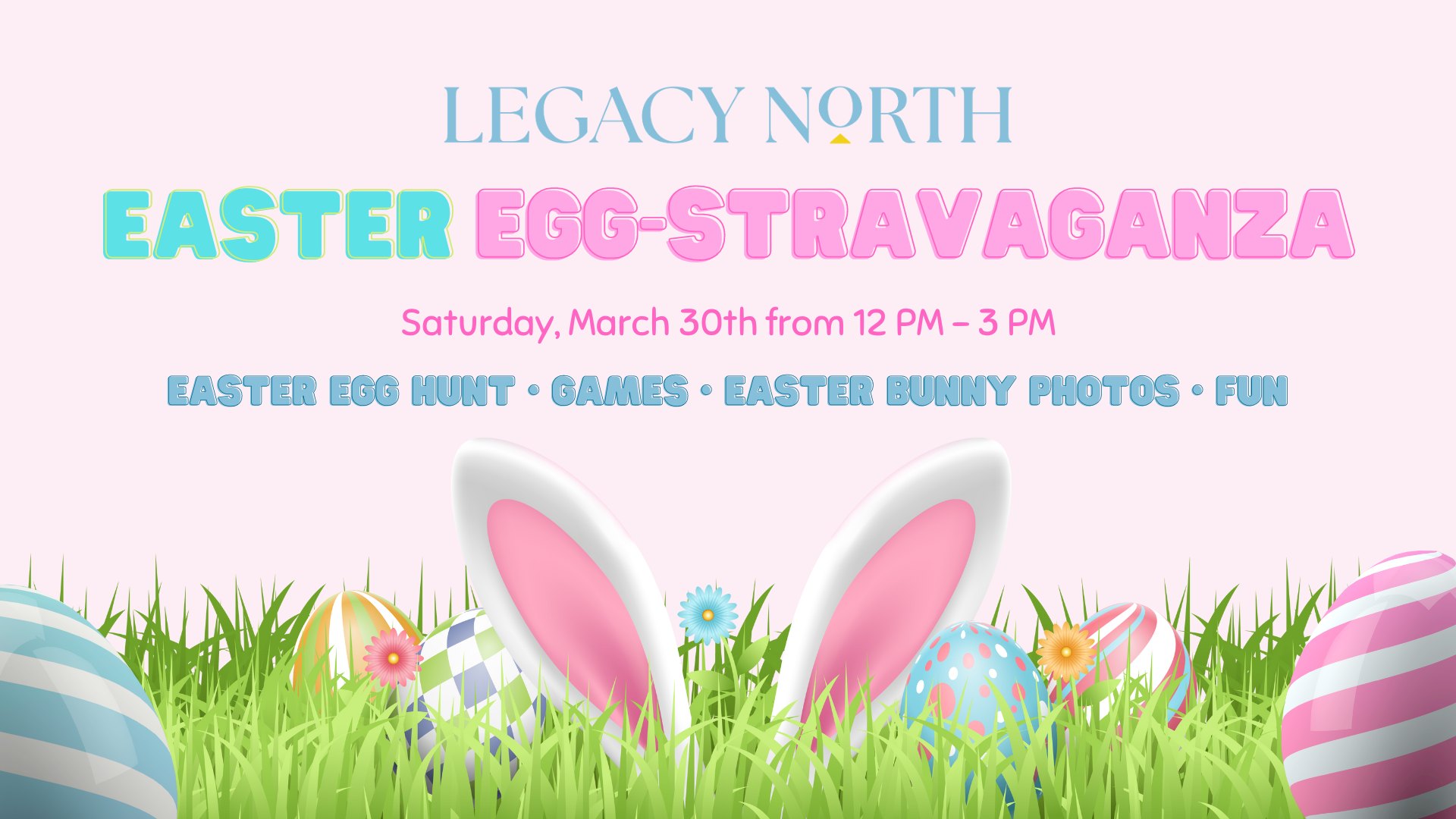 Easter Egg-Stravaganza at Legacy North
