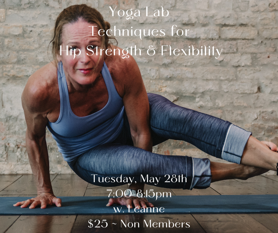 Yoga Lab ~ Techniques for Hip Strength & Flexibility"