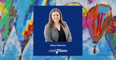 Visit Plano Team Member Spotlight: Kaley Mancuso Image of Visit Plano Team Member Spotlight: Kaley Mancuso