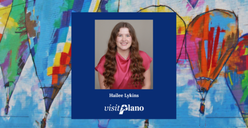 Visit Plano Team Member Spotlight: Hailee Lykins Image of Visit Plano Team Member Spotlight: Hailee Lykins
