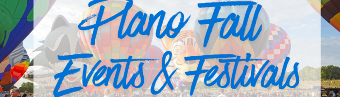 People gather on a grassy field with colorful hot air balloons in the background, celebrating some of the best Fall Events in Plano. Text over the image reads Plano Fall Events & Festivals.